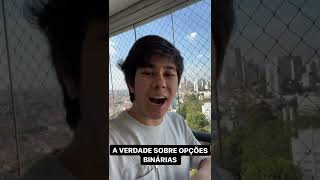 A VERDADE SOBRE OPÇÕES BINÁRIAS! #shorts