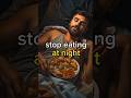 Stop Eating At Night #shorts