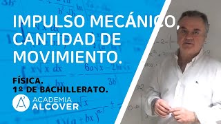 (6) IMPULSO MECÁNICO. CANTIDAD DE MOVIMIENTO. FÍSICA DE 1º DE BACHILLERATO.