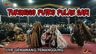 TURONGGO PUTRO PULAN SARI BABADAN - LIVE GEMAWANG TEMANGGUNG