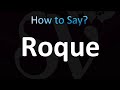 How to Pronounce Roque (CORRECTLY!)