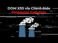 Mastering DOM XSS via Client-Side Prototype Pollution in Under 3 Minutes with DOM Invader