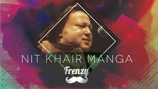 NIT KHAIR MANGA (feat. Nusrat Fateh Ali Khan)  |  DJ FRENZY  |  Re-Mastered Tribute Mix