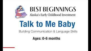 Talk to Me, Baby Video | Activities for Babies – Ages 0-6 months | Best Beginnings Alaska