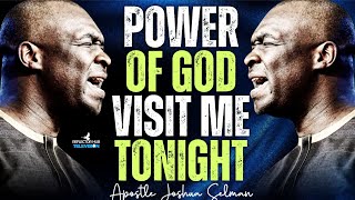 LIFTING POWER OF GOD LOCATE ME AS I PRAY DANGEROUSLY TONIGHT - APOSTLE JOSHUA SELMAN