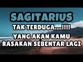 SAGITARIUS💥TAK TERDUGA..YANG AKAN KAMU RASAKAN SEBENTAR LAGI