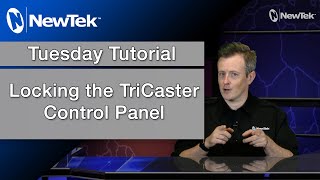 Tuesday Tutorials : Locking the TriCaster Control Panel