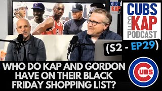 Cubs REKAP Podcast ⚾️ (S2 - EP29) - Who do Kap and Gordon have on their Black Friday shopping list?