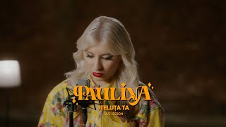 Paulina - Steluța ta (Live Session)