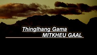 Thinglhang Gama MITKHEU GAAL