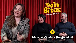 Yaptık Bi’ Kere - 1. Bölüm | Konuklar: Sena & Kerem Büyüktaş