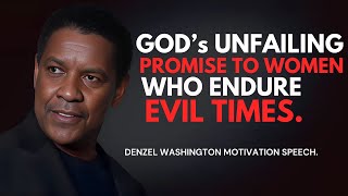 God’s Unfailing Promise to Women Who Endure Evil Times - Denzel Washington Best Motivational Speech.