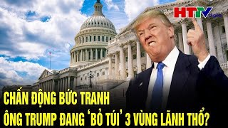 Toàn cảnh thế giới 26/12: Chấn động, bức tranh ông Trump đang ‘bỏ túi’ 3 vùng lãnh thổ?