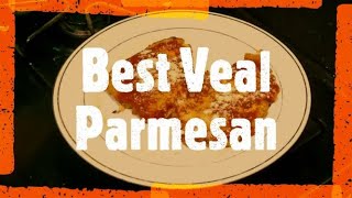 Veal Parmesan Recipe  -  Make the Best Moist, Tender Veal Parmesan -  Best Proven Recipe