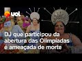 Olimpíadas 2024: DJ que protagonizou polêmica na cerimônia de abertura é ameaçada de morte