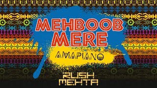 Rush Mehta - Mehboob Mere (Amapiano)