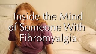 Fibromyalgia: Inside The Mind