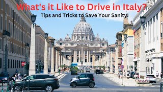 What's it Like to Drive in Italy?  Tips and Tricks to Save Your Sanity!