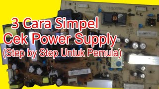 Cara Sederhana dan Mudah Mengecek Kondisi Power Supply (Untuk Pemula).