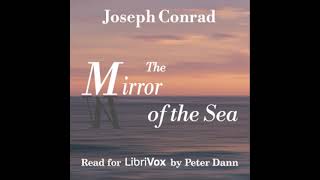 The Mirror of the Sea (Version 2) by Joseph Conrad read by Peter Dann | Full Audio Book