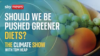 Should people be pushed into greener diets?  | The Climate Show with Tom Heap