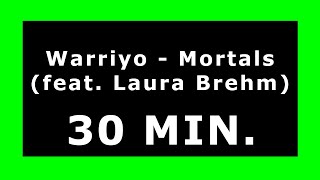 Warriyo - Mortals (feat. Laura Brehm) 🔊 ¡30 MINUTES! 🔊 [NCS Release] ✔️