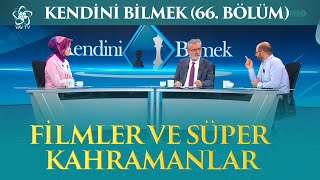 Filmler ve Süper Kahramanlar | Prof. Dr. Ali Büyükaslan - Dr. Kemal Çelik Kendini Bilmek (66. Bölüm)