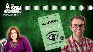 The Illusion of Choice w/ Richard Shotton | The Brainy Business podcast ep 275 Behavioral Economics
