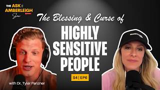 The Blessing & Curse of Highly Sensitive People: ADHD, OCD, & Hidden Gifts with Dr. Tyler Panzner