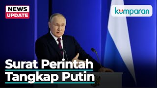 Mahkamah Pidana Internasional Keluarkan Surat Perintah Tangkap Putin