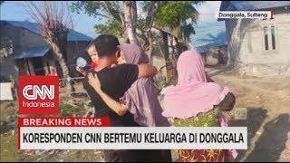 Suasana Haru saat Koresponden CNN Bertemu Keluarga di Donggala
