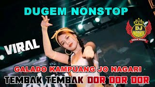 DUGEM TERBARU 2025 !! DJ TEMBAK TEMBAK DOR DOR DOR VIRAL || DJ GALADO KAMPUANG JO NAGARI (FUNKOT)