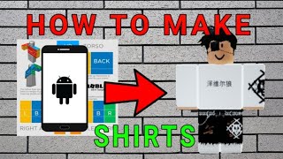 How To Make A Shirt In Roblox On Mobile Iphone Ipod Ipad Android - how to make shirts in roblox android