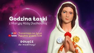 🙏  Godzina Łaski  ✝️   NABOŻEŃSTWO 8 grudnia, 12.00