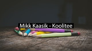 Mikk Kaasik - Koolitee