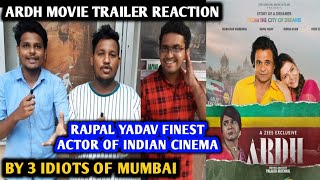 Ardh Movie Trailer Reaction | By 3 Idiots Of Mumbai | Rajpal Yadav | Rubina Dilaik | Palaash M, Zee5