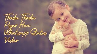 Thoda Thoda Pyar Hua Tumse Whatsapp Status Video By All Status 2