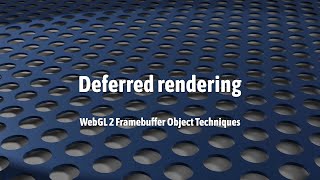 WebGL 2: Deferred rendering (framebuffer object technique 1)