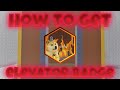 How to get the Elevator Badge in JToH