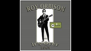 Roy Orbison - It's Over (1964)