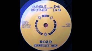 Humble Brother meets Sak Dub - Roar #dubplate mix# 7\