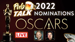 #PubTalk 64 - The #Oscars 2022 Nominees - Reaction