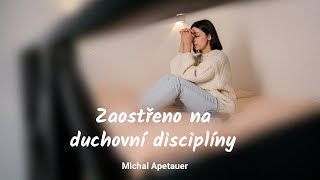 Zaostřeno na věčnost: Zaostřeno na duchovní disciplíny - Michal Apetauer