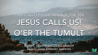 Jesus Calls Us! O'er the Tumult - Hymn 324 - FARSI For understanding - Lyric Video