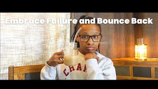 How to Embrace Failure and Bounce Back
