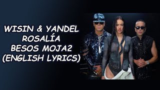 Wisin & Yandel, ROSALÍA - Besos Moja2 (ENGLISH LYRICS)