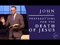 “Preparations for the Death of Jesus