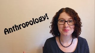 Human-thropology: What is Anthropology?