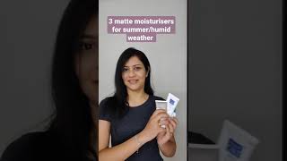 Matte Moisturisers for summer/monsoon #oilyskin #moisturizer #gelmoisturiser #summerskincare