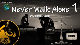 Never Walk Alone - Part 1: Honor \u0026 Shame